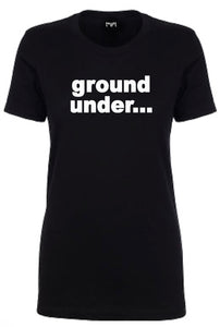 Ground Under Women T-shirt