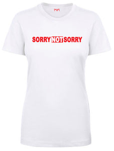 Sorry Not Sory Women T-shirt